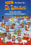 Reklam för Kinder-ägg de lyfter fram den nya leksaksserien Ski Bunnies där man nyligen släppt tio nya figurer i äggen